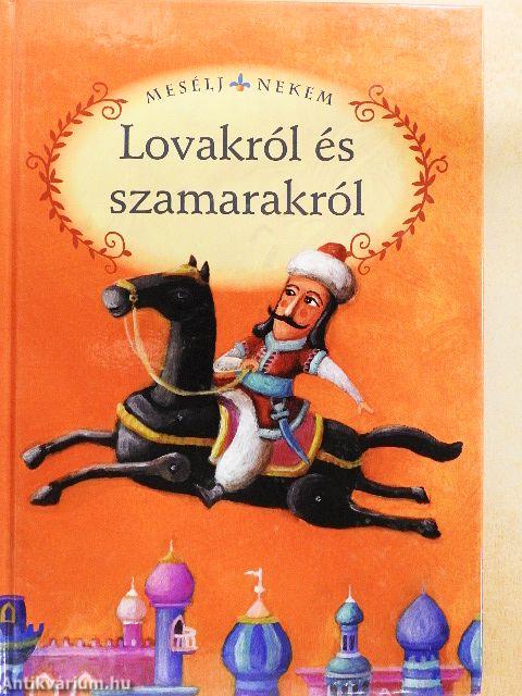 Mesélj nekem lovakról és szamarakról