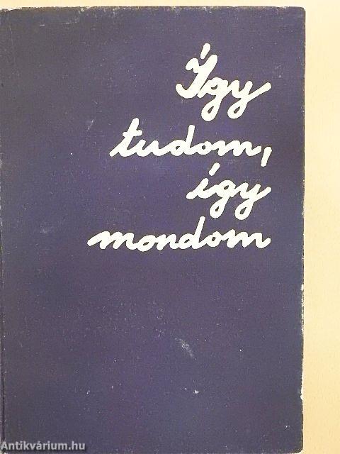 Így tudom, így mondom