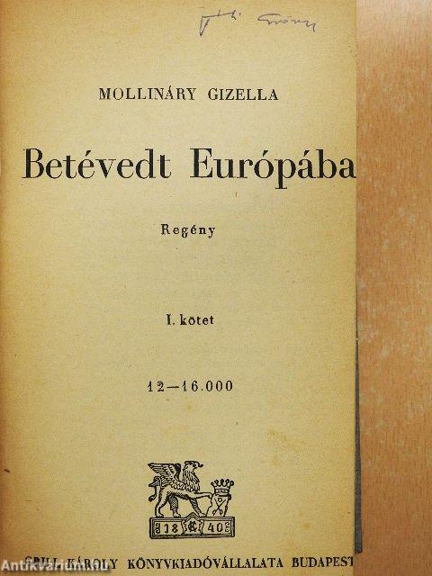 Betévedt Európába I-II.