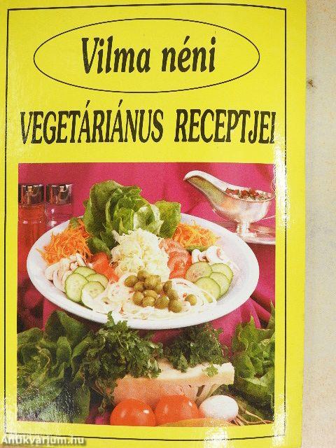 Vilma néni vegetáriánus receptjei