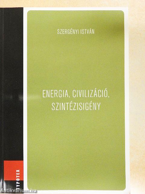 Energia, civilizáció, szintézisigény