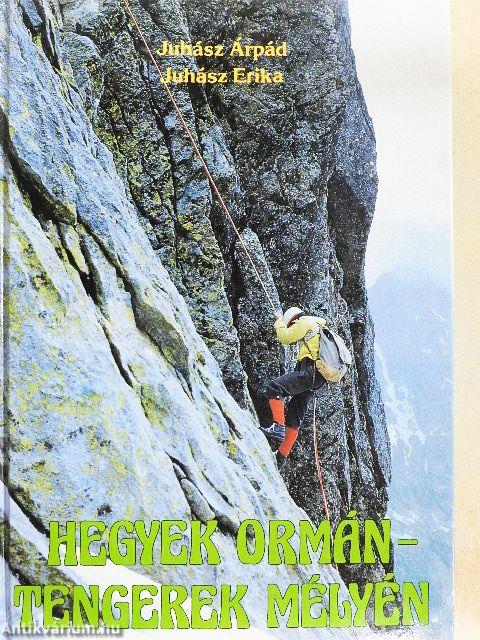 Hegyek ormán - tengerek mélyén