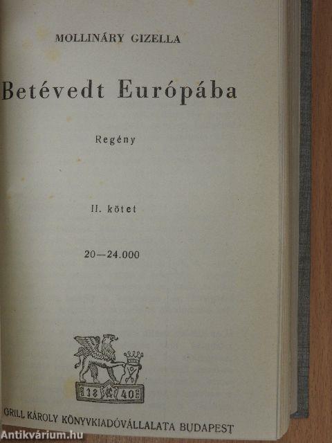 Betévedt Európába I-II.