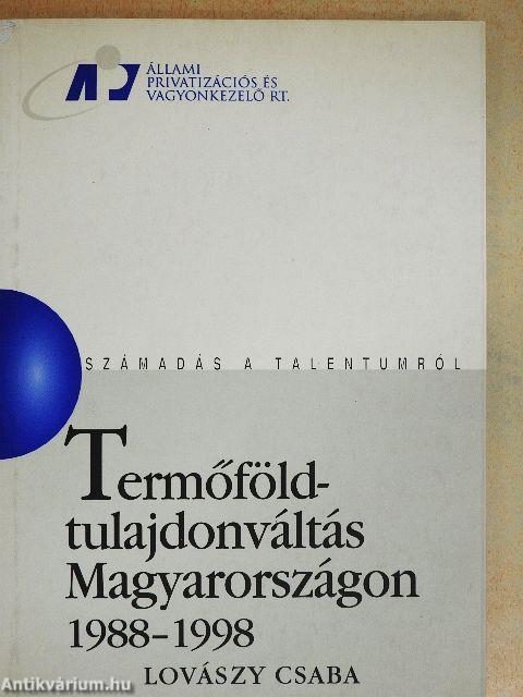 Termőföld-tulajdonváltás Magyarországon 1988-1998