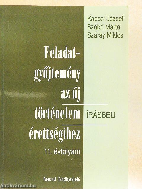 Feladatgyűjtemény az új történelem érettségihez - Írásbeli/11. évfolyam