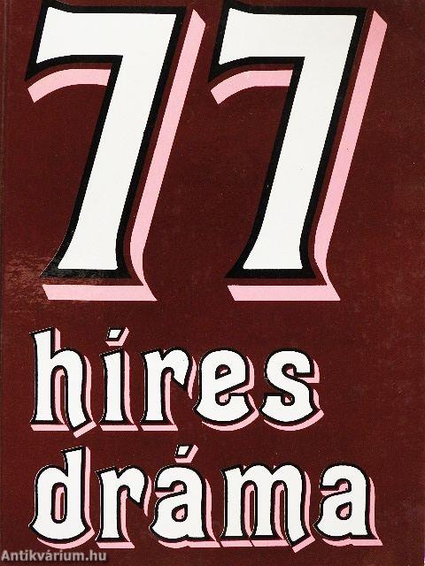 77 híres dráma