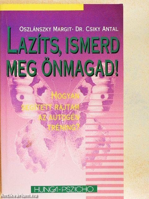 Lazíts, ismerd meg önmagad!