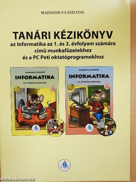 Tanári kézikönyv az Informatika az 1. és 2. évfolyam számára című munkafüzetekhez és a PC Peti oktatóprogramhoz