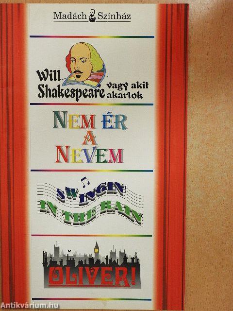 Will Shakespeare vagy akit akartok/Nem ér a nevem/Swingin' in the Rain/Oliver!