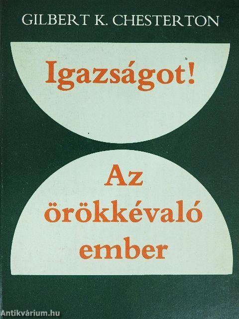 Igazságot!/Az örökkévaló ember