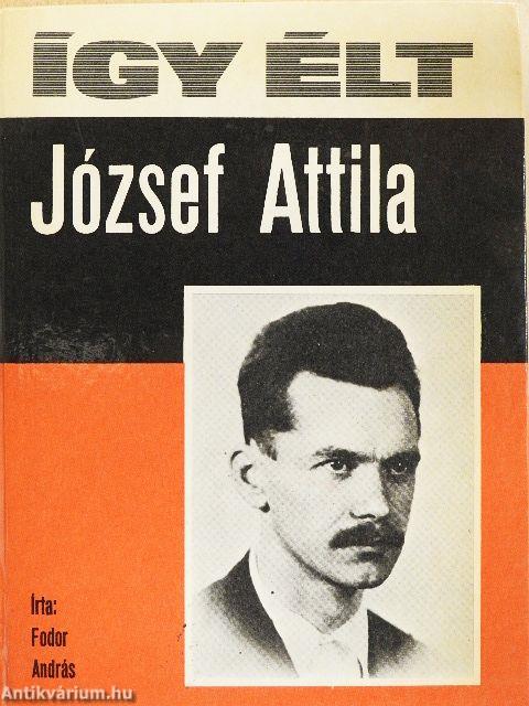 Így élt József Attila