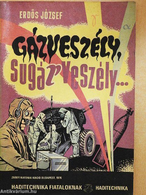 Gázveszély, sugárveszély...