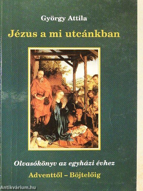 Jézus a mi utcánkban