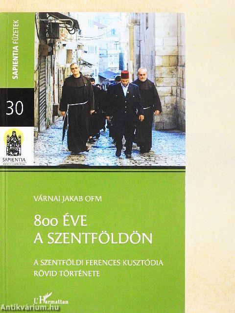 800 éve a Szentföldön