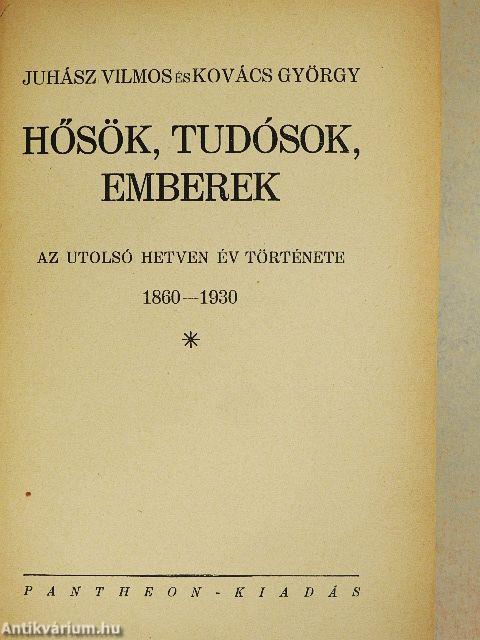 Hősök, tudósok, emberek I-II.