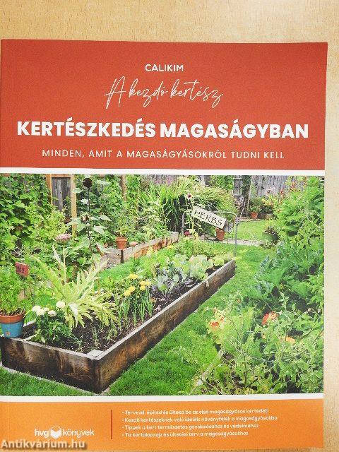 A kezdő kertész - kertészkedés magaságyban