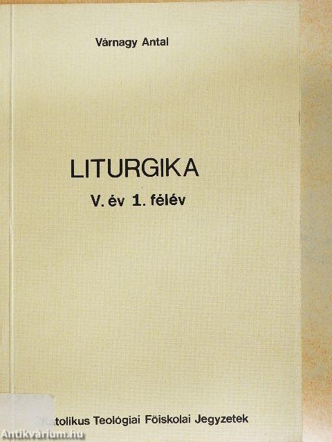 Liturgika V. év 1. félév