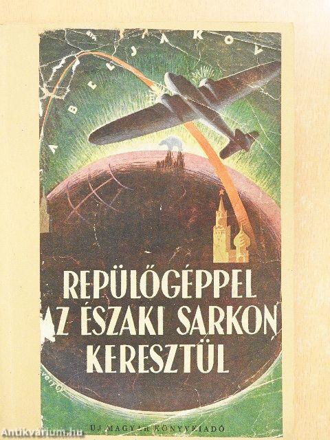 Repülőgéppel az Északi sarkon keresztül