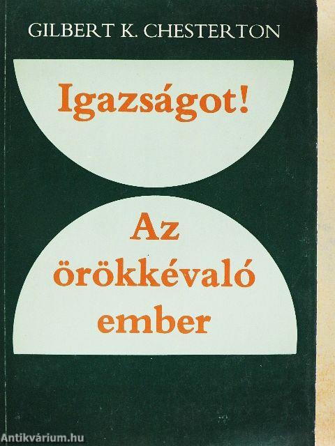 Igazságot!/Az örökkévaló ember