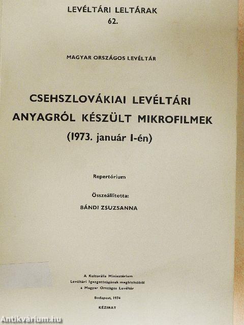 Csehszlovákiai levéltári anyagról készült mikrofilmek (1973. január 1-én)