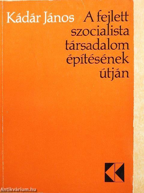 A fejlett szocialista társadalom építésének útján