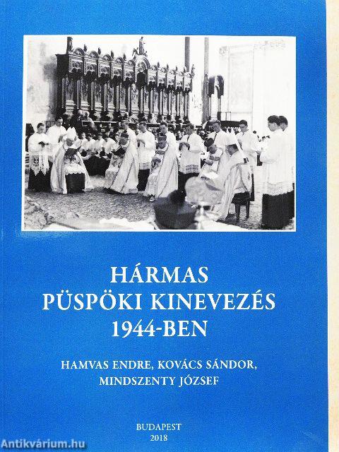 Hármas püspöki kinevezés 1944-ben