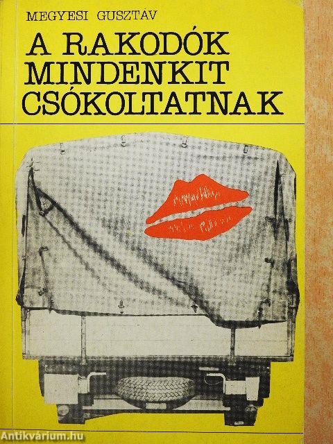 A rakodók mindenkit csókoltatnak