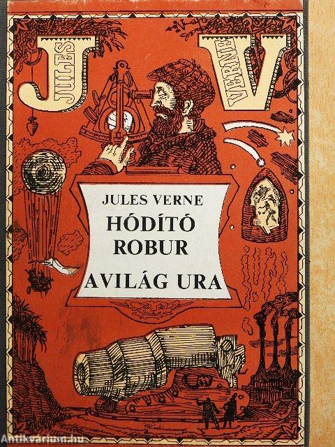 Hódító Robur/A világ ura