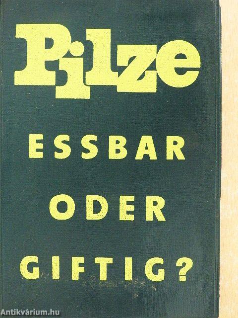 Pilze: Essbar oder giftig?