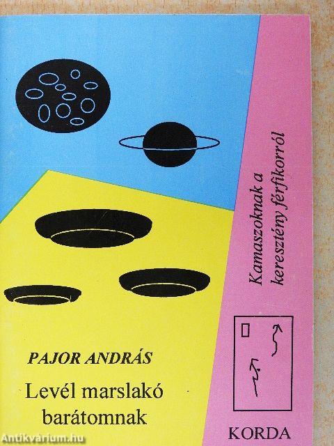 Levél marslakó barátomnak