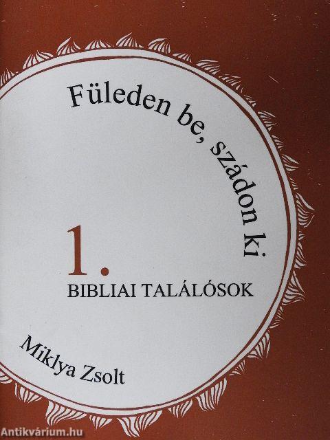 Füleden be, szádon ki 1.