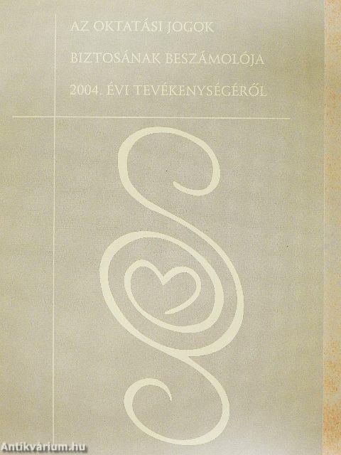 Az oktatási jogok biztosának beszámolója 2004. évi tevékenységéről