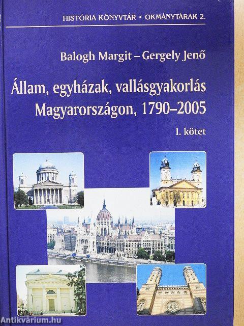 Állam, egyházak, vallásgyakorlás Magyarországon, 1790-2005 I-II.