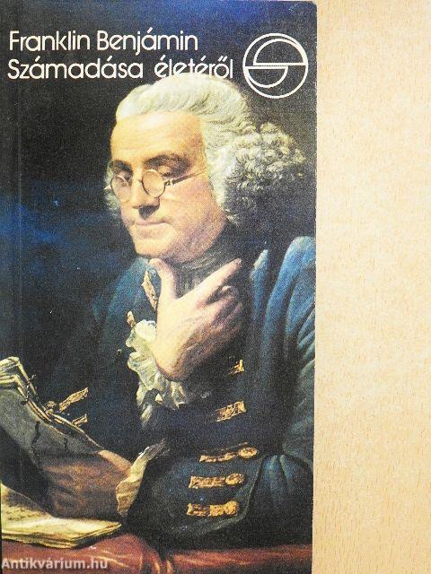 Franklin Benjámin számadása életéről
