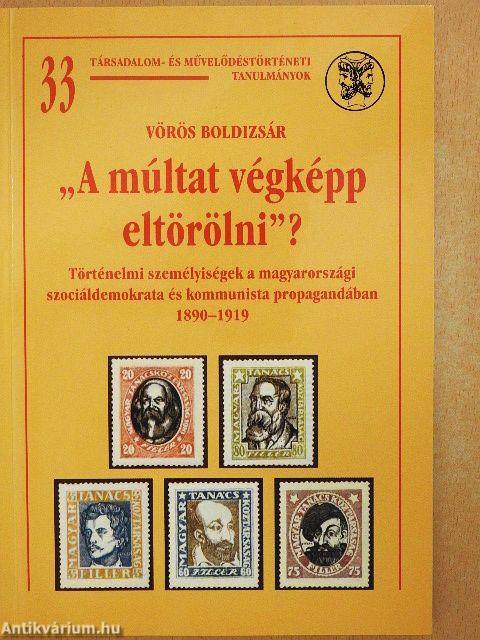 "A múltat végképp eltörölni?"