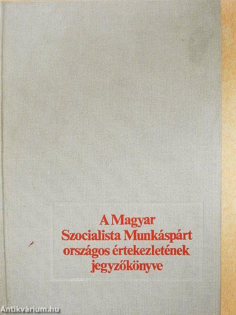A Magyar Szocialista Munkáspárt Országos Értekezletének jegyzőkönyve I.