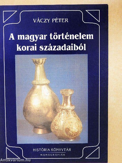 A magyar történelem korai századaiból