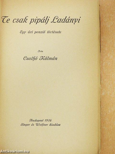 Te csak pipálj Ladányi