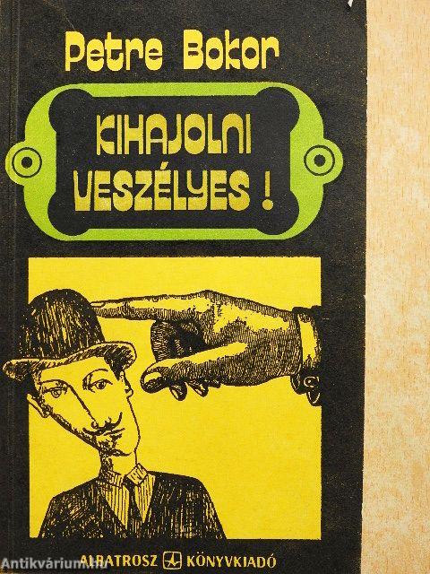 Kihajolni veszélyes!