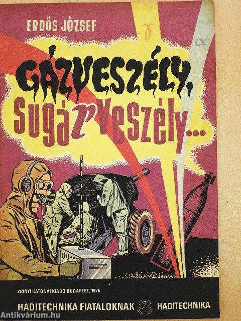 Gázveszély, sugárveszély...