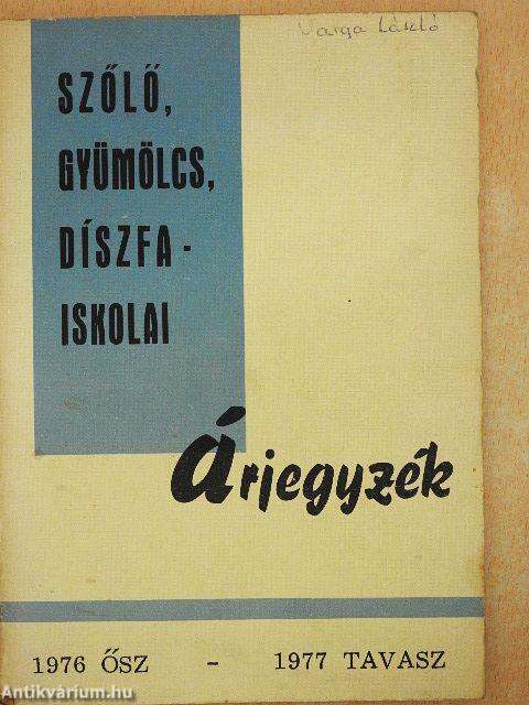 Szőlő, gyümölcs, díszfaiskolai árjegyzék 1976 ősz - 1977 tavasz