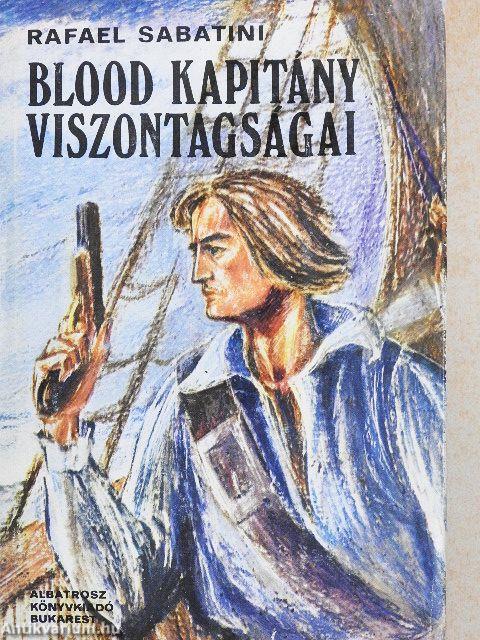 Blood kapitány viszontagságai