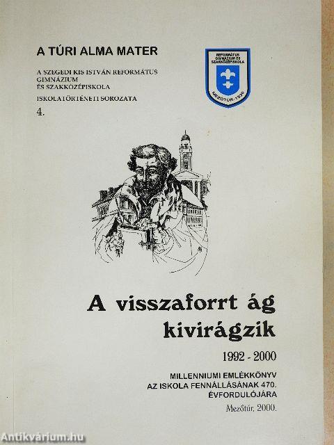 A visszaforrt ág kivirágzik 1992-2000