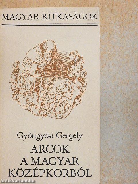 Arcok a magyar középkorból