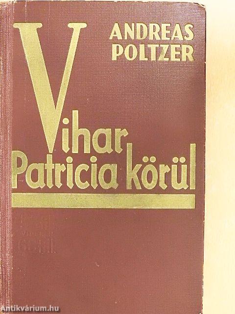 Vihar Patricia körül