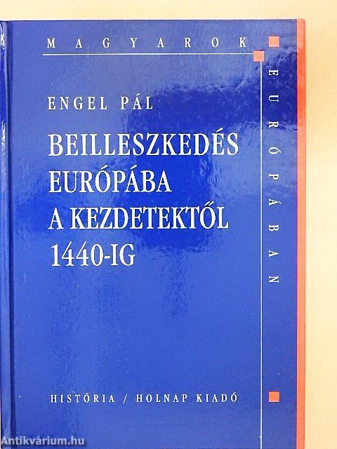 Beilleszkedés Európába a kezdetektől 1440-ig