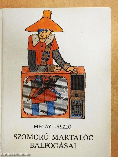 Szomorú martalóc balfogásai