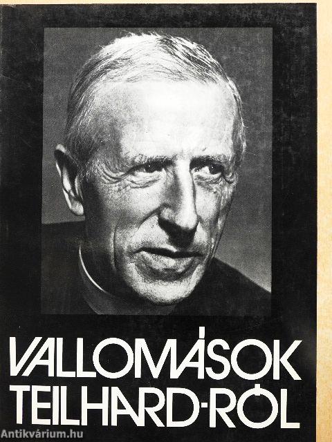 Vallomások Teilhard-ról
