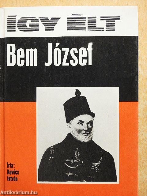 Így élt Bem József