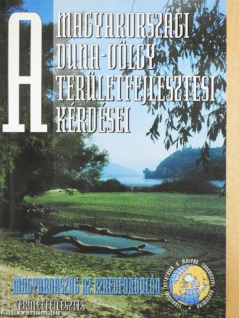 A magyarországi Duna-völgy területfejlesztési kérdései I-II.